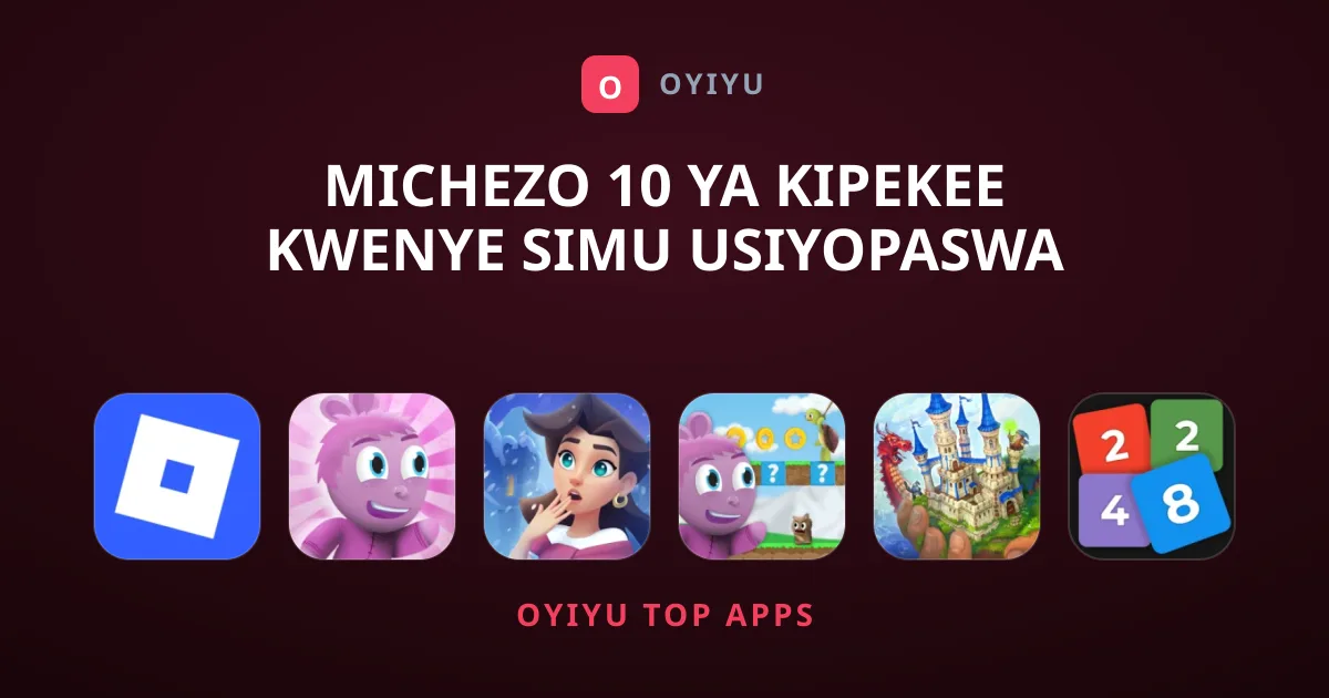 Michezo 10 ya Kipekee Kwenye Simu Usiyopaswa Kukosa